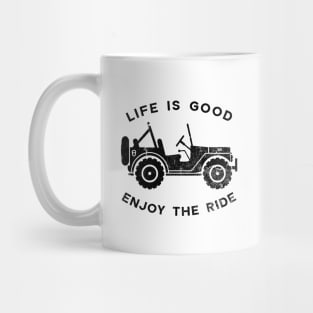 Life is good Jeep Enjoy The Ride Mug